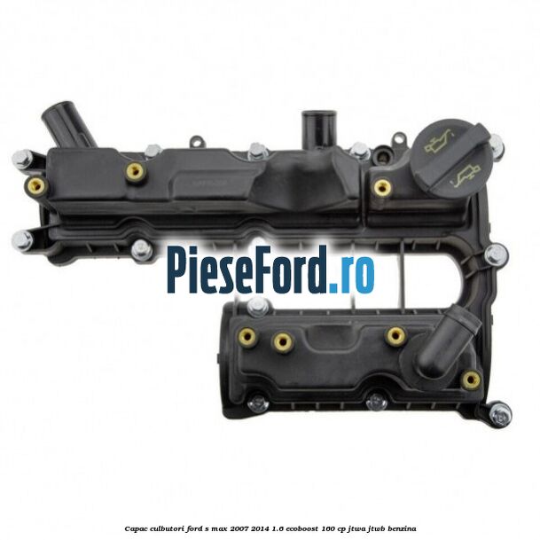 Capac culbutori Ford S-Max 2007-2014 1.6 EcoBoost 160 cp Capac culbutori Ford S-Max 2007-2014 1.6 EcoBoost 160 cp JTWA, JTWB benzina