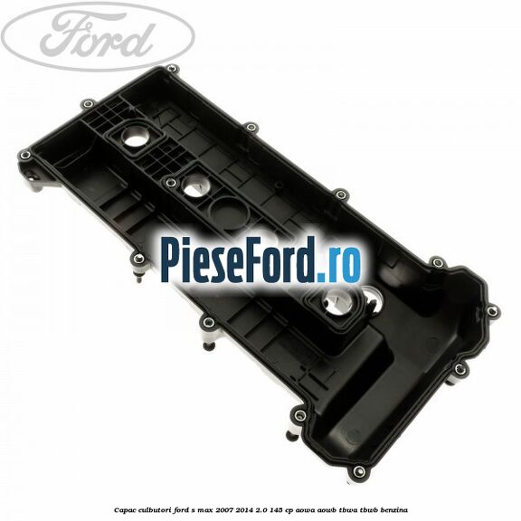 Capac culbutori Ford S-Max 2007-2014 2.0 145 cp AOWA, AOWB, TBWA, TBWB benzina