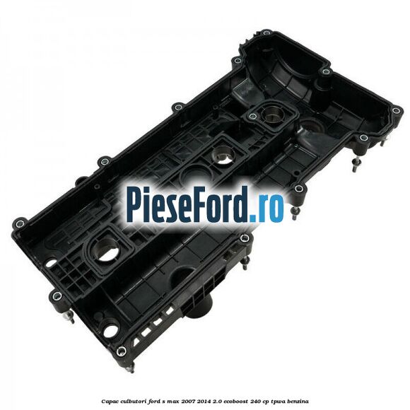 Capac culbutori Ford S-Max 2007-2014 2.0 EcoBoost 240 cp TPWA benzina