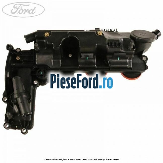 Capac culbutori Ford S-Max 2007-2014 2.2 TDCi 200 cp KNWA diesel
