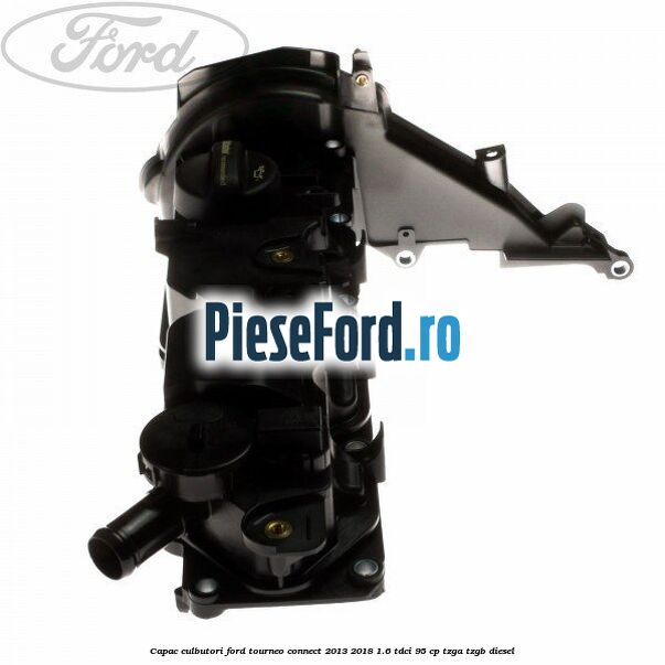 Capac culbutori Ford Tourneo Connect 2013-2018 1.6 TDCi 95 cp TZGA, TZGB diesel