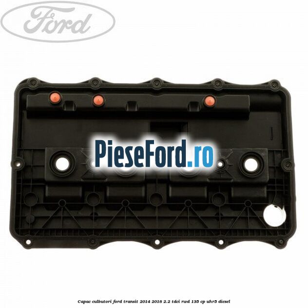 Capac culbutori Ford Transit 2014-2018 2.2 TDCi RWD 135 cp Capac culbutori Ford Transit 2014-2018 2.2 TDCi RWD 135 cp UHR5 diesel