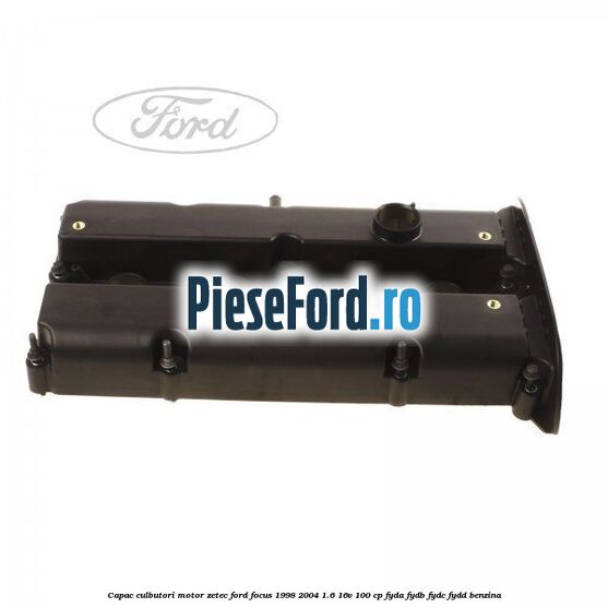 Capac culbutori motor Zetec Ford Focus 1998-2004 1.6 16V 100 cp