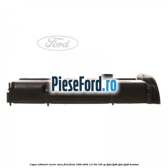 Capac culbutori motor Zetec Ford Focus 1998-2004 1.6 16V 100 cp FYDA, FYDB, FYDC, FYDD benzina