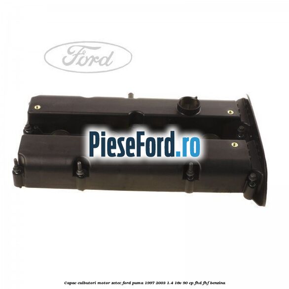 Capac culbutori motor Zetec Ford Puma 1997-2003 1.4 16V 90 cp