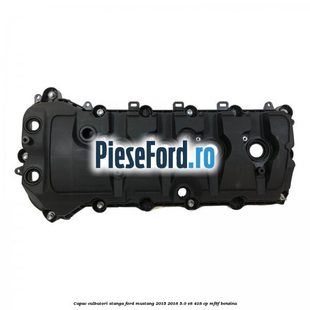 Capac culbutori stanga Ford Mustang 2015-2018 5.0 V8 418 cp MF8F benzina