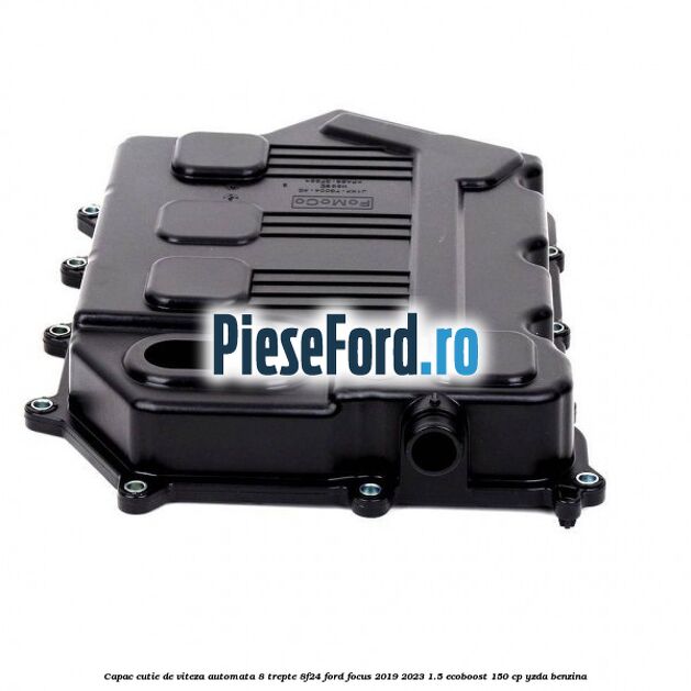 Capac cutie de viteza automata 8 trepte 8F24 Ford Focus 2019-2023 1.5 EcoBoost 150 cp YZDA benzina