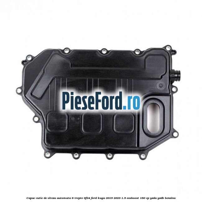 Capac cutie de viteza automata 8 trepte 8F24 Ford Kuga 2019-2023 1.5 EcoBoost 150 cp YZDA, YZDB benzina