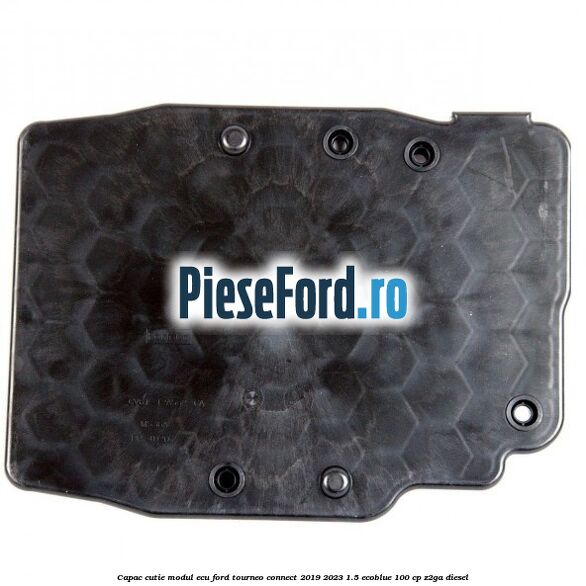 Capac cutie modul ECU Ford Tourneo Connect 2019-2023 1.5 EcoBlue 100 cp Z2GA diesel