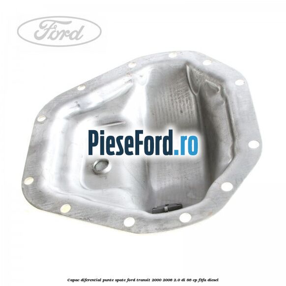 Capac diferential punte spate Ford Transit 2000-2006 2.0 DI 86 cp F3FA diesel