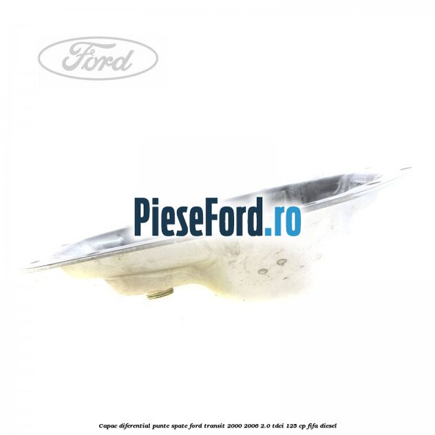 Capac diferential punte spate Ford Transit 2000-2006 2.0 TDCi 125 cp FIFA diesel