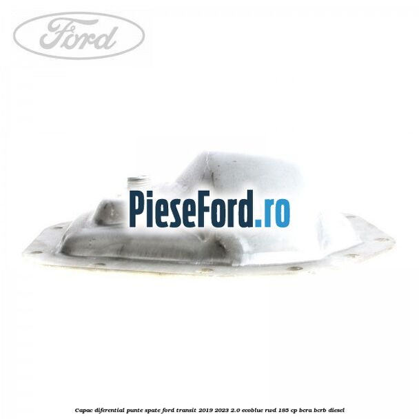 Capac diferential punte spate Ford Transit 2019-2023 2.0 EcoBlue RWD 185 cp BCRA, BCRB diesel