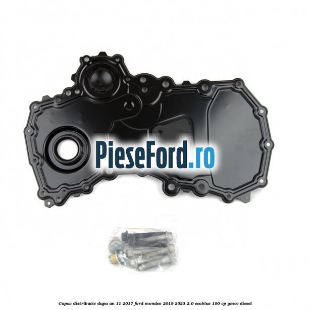 Capac distributie dupa an 11/2017 Ford Mondeo 2019-2023 2.0 EcoBlue 190 cp YMCC diesel