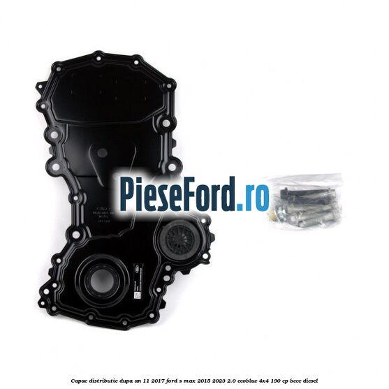 Capac distributie dupa an 11/2017 Ford S-Max 2015-2023 2.0 EcoBlue 4x4 190 cp BCCC diesel