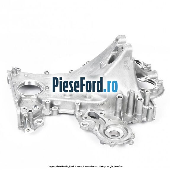 Capac distributie Ford B-Max 1.0 EcoBoost 120 cp M1JA benzina