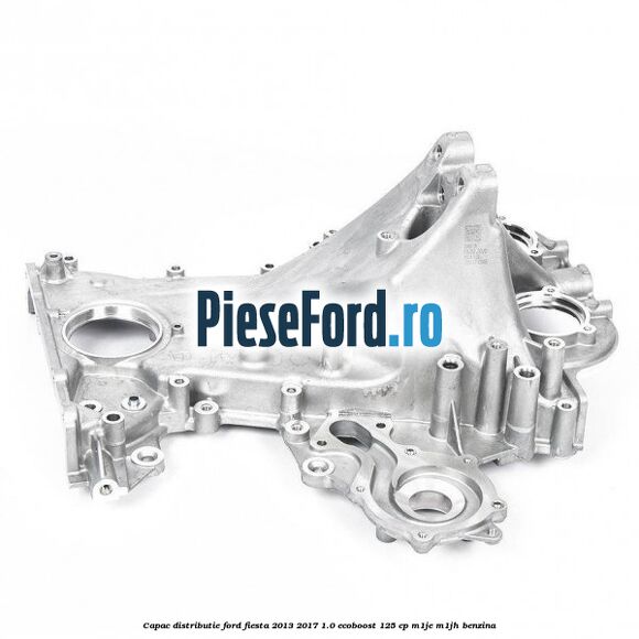Capac distributie Ford Fiesta 2013-2017 1.0 EcoBoost 125 cp M1JE, M1JH benzina