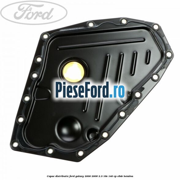 Capac distributie Ford Galaxy 2000-2006 2.3 16V 140 cp E5SB benzina