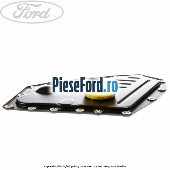 Capac distributie Ford Galaxy 2000-2006 2.3 16V 140 cp E5SB benzina