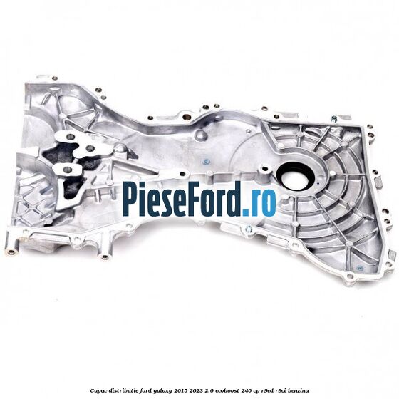 Capac distributie Ford Galaxy 2015-2023 2.0 EcoBoost 240 cp R9CD, R9CI benzina