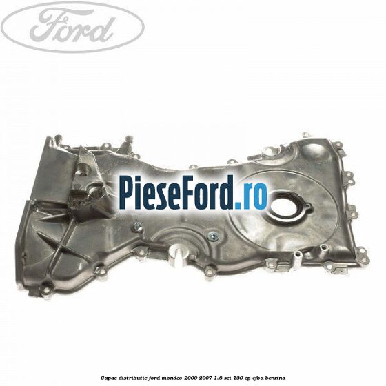 Capac distributie Ford Mondeo 2000-2007 1.8 SCi 130 cp CFBA benzina