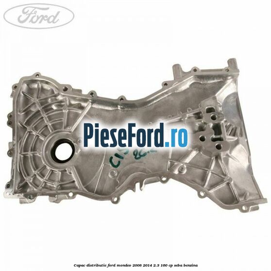 Capac distributie Ford Mondeo 2008-2014 2.3 160 cp Capac distributie Ford Mondeo 2008-2014 2.3 160 cp SEBA benzina