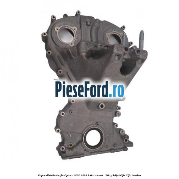 Capac distributie Ford Puma 2020-2023 1.0 EcoBoost 125 cp B7JA, B7JB, B7JE benzina