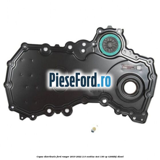 Capac distributie Ford Ranger 2019-2022 2.0 EcoBlue 4x4 130 cp Capac distributie Ford Ranger 2019-2022 2.0 EcoBlue 4x4 130 cp T20DD0J diesel