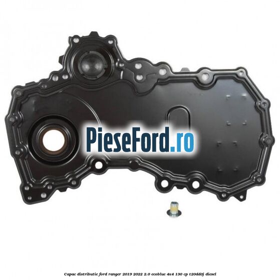 Capac distributie Ford Ranger 2019-2022 2.0 EcoBlue 4x4 130 cp Capac distributie Ford Ranger 2019-2022 2.0 EcoBlue 4x4 130 cp T20DD0J diesel