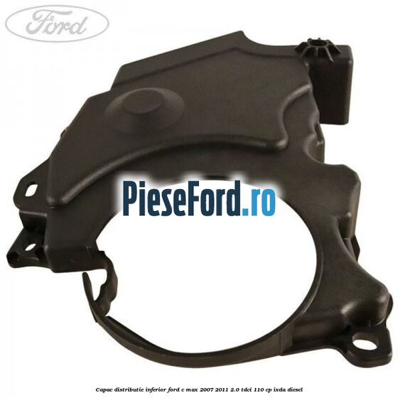 Capac distributie inferior Ford C-Max 2007-2011 2.0 TDCi 110 cp IXDA diesel