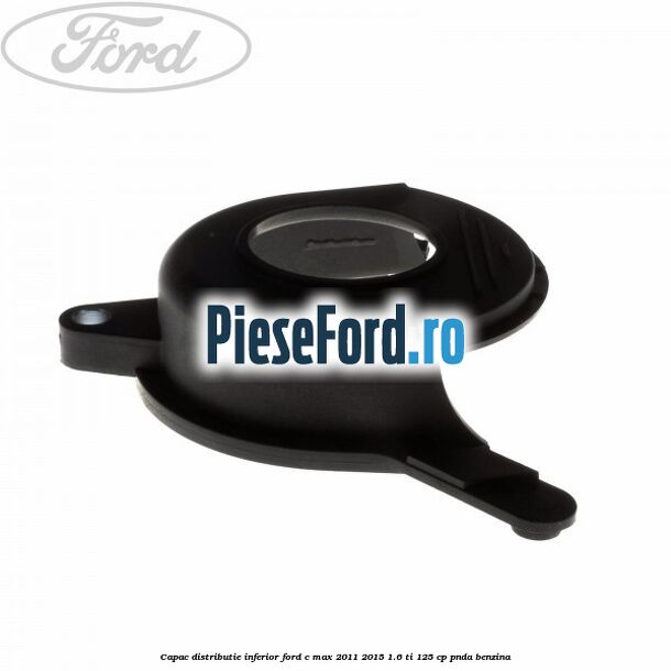 Capac distributie inferior Ford C-Max 2011-2015 1.6 Ti 125 cp PNDA benzina