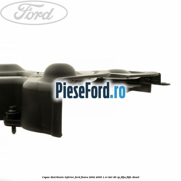 Capac distributie inferior Ford Fiesta 2002-2005 1.4 TDCi 68 cp F6JA, F6JB diesel