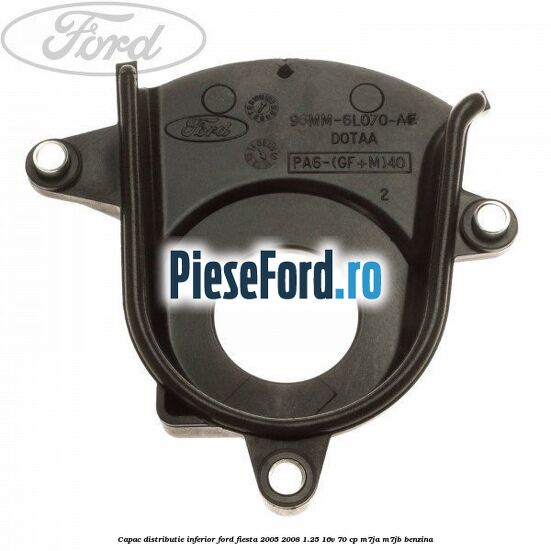 Capac distributie inferior Ford Fiesta 2005-2008 1.25 16V 70 cp Capac distributie inferior Ford Fiesta 2005-2008 1.25 16V 70 cp M7JA, M7JB benzina