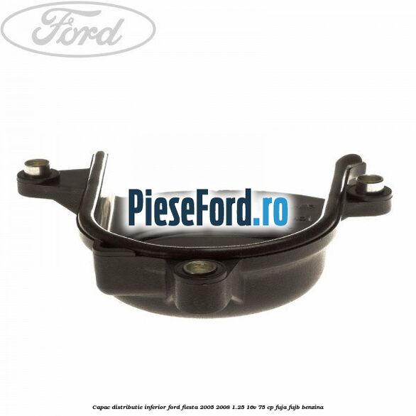Capac distributie inferior Ford Fiesta 2005-2008 1.25 16V 75 cp FUJA, FUJB benzina