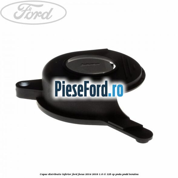 Capac distributie inferior Ford Focus 2014-2018 1.6 Ti 125 cp PNDA, PNDD benzina