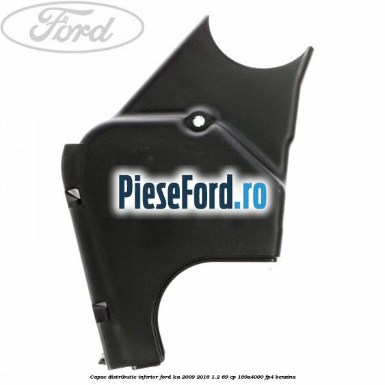 Capac distributie inferior Ford Ka 2009-2016 1.2 69 cp 169A4000, FP4 benzina