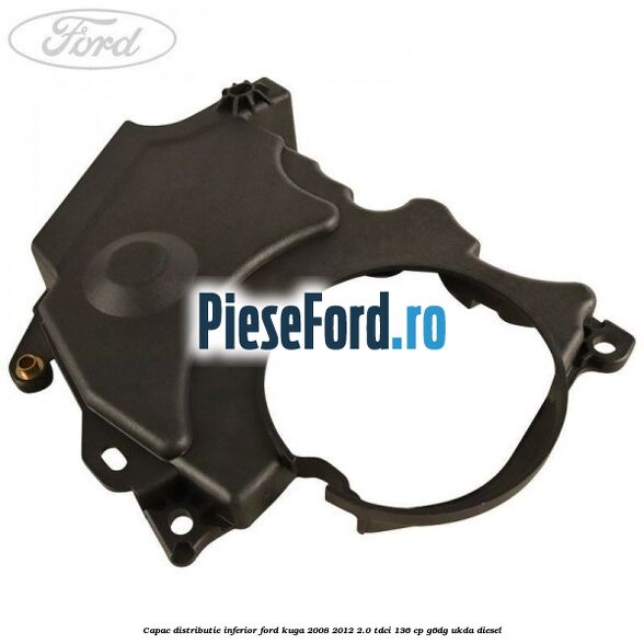 Capac distributie inferior Ford Kuga 2008-2012 2.0 TDCi 136 cp G6DG, UKDA diesel