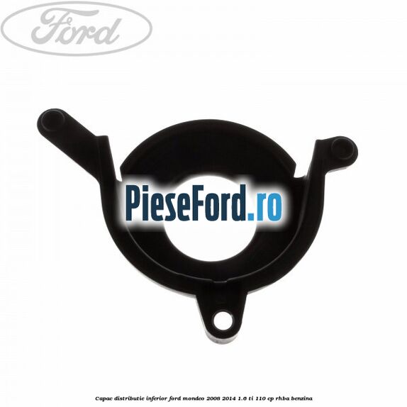 Capac distributie inferior Ford Mondeo 2008-2014 1.6 Ti 110 cp RHBA benzina