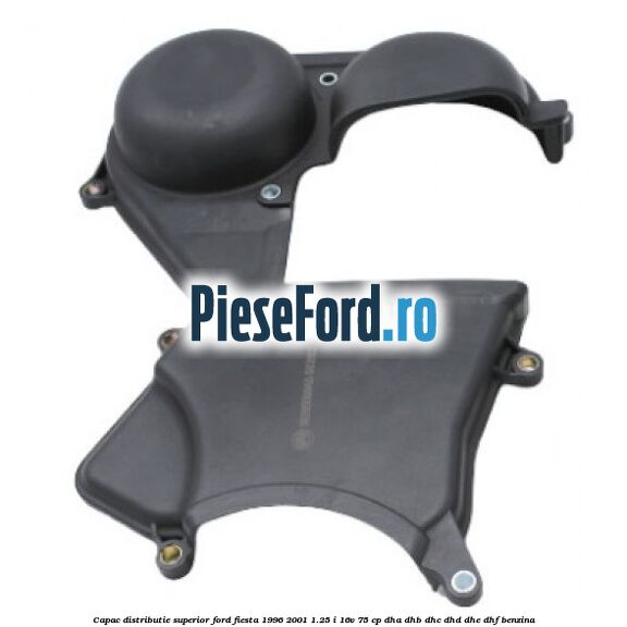 Capac distributie superior Ford Fiesta 1996-2001 1.25 i 16V 75 cp Capac distributie superior Ford Fiesta 1996-2001 1.25 i 16V 75 cp DHA, DHB, DHC, DHD, DHE, DHF benzina