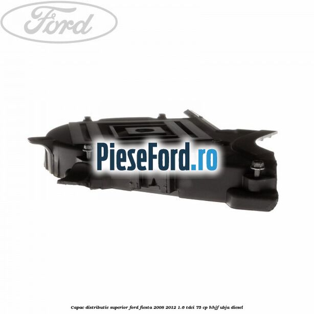 Capac distributie superior Ford Fiesta 2008-2012 1.6 TDCi 75 cp HHJF, UBJA diesel