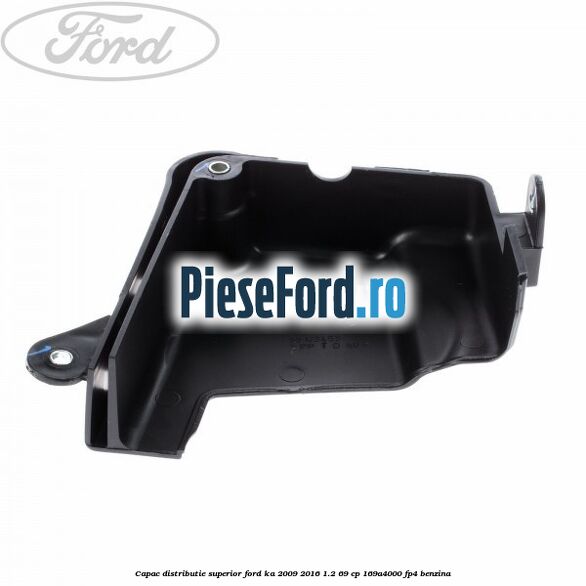 Capac distributie superior Ford Ka 2009-2016 1.2 69 cp 169A4000, FP4 benzina
