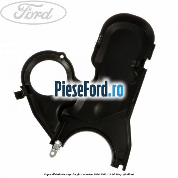 Capac distributie superior Ford Mondeo 1996-2000 1.8 TD 90 cp RFN diesel