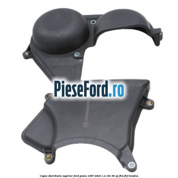 Capac distributie superior Ford Puma 1997-2003 1.4 16V 90 cp FHD, FHF benzina