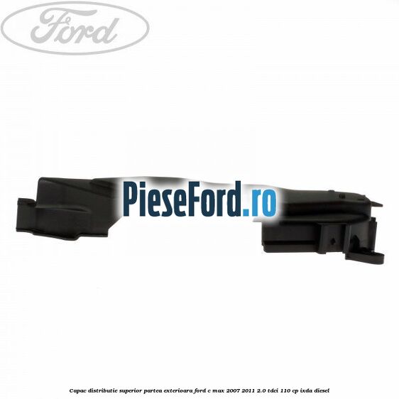 Capac distributie superior partea exterioara Ford C-Max 2007-2011 2.0 TDCi 110 cp IXDA diesel