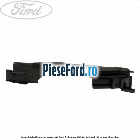 Capac distributie superior partea exterioara Ford Galaxy 2007-2014 2.0 TDCi 136 cp Capac distributie superior partea exterioara Ford Galaxy 2007-2014 2.0 TDCi 136 cp AZWC, UKWA diesel