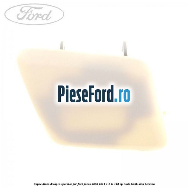 Capac diuza dreapta spalator far Ford Focus 2008-2011 1.6 Ti 115 cp HXDA, HXDB, SIDA benzina