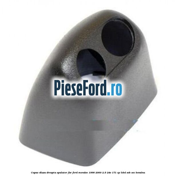 Capac diuza dreapta spalator far Ford Mondeo 1996-2000 2.5 24V 171 cp LCBD, SEB, SEC benzina