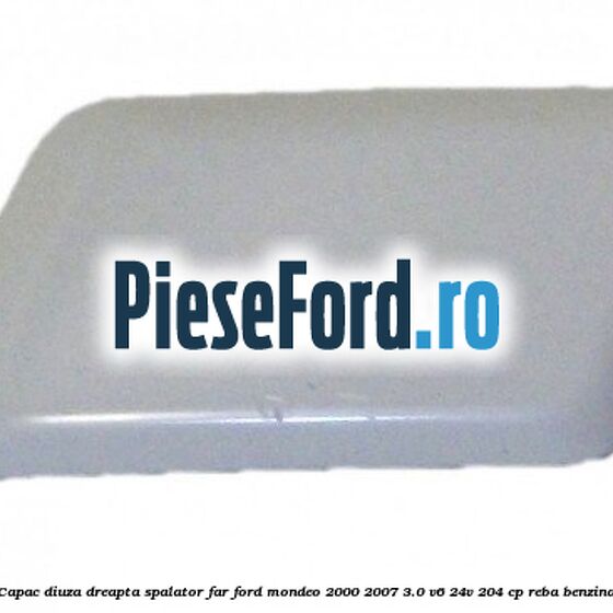 Capac diuza dreapta spalator far Ford Mondeo 2000-2007 3.0 V6 24V 204 cp REBA benzina