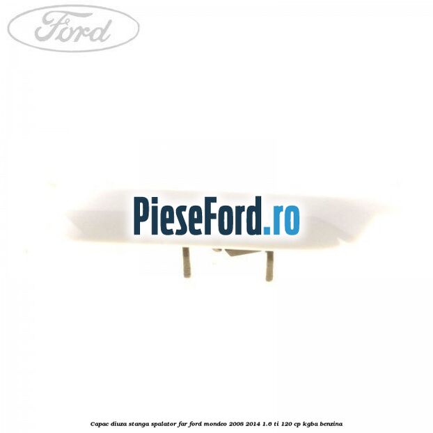 Capac diuza stanga spalator far Ford Mondeo 2008-2014 1.6 Ti 120 cp Capac diuza stanga spalator far Ford Mondeo 2008-2014 1.6 Ti 120 cp KGBA benzina
