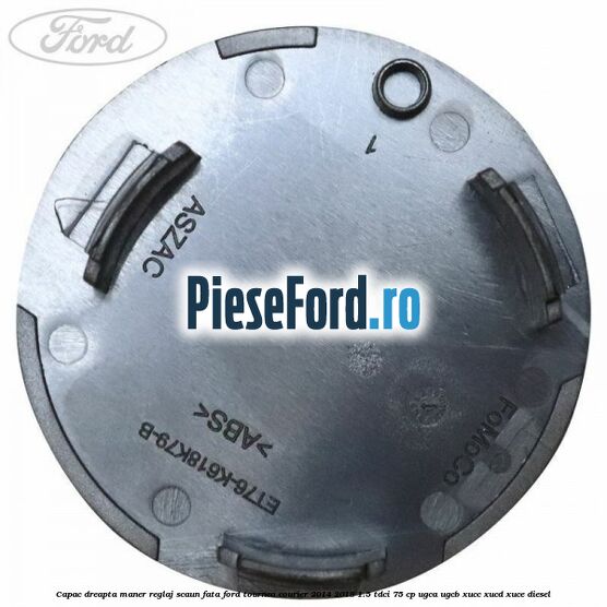 Capac dreapta maner reglaj scaun fata Ford Tourneo Courier 2014-2018 1.5 TDCi 75 cp Capac dreapta maner reglaj scaun fata Ford Tourneo Courier 2014-2018 1.5 TDCi 75 cp UGCA, UGCB, XUCC, XUCD, XUCE diesel