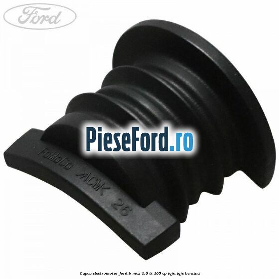 Capac electromotor Ford B-Max 1.6 Ti 105 cp IQJA, IQJC benzina